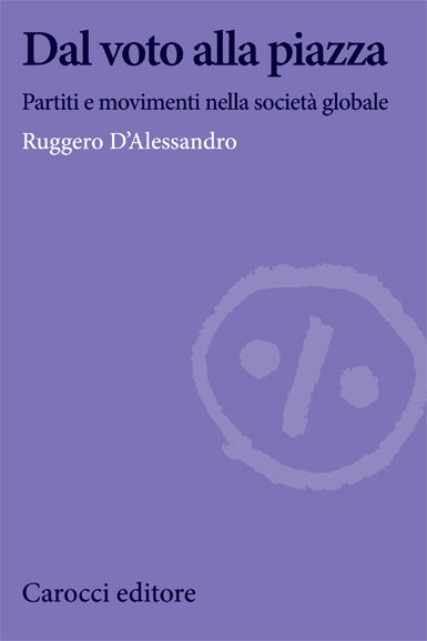 Dal voto alla piazza. Partiti e movimenti nella società globale
