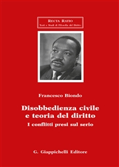 Disobbedienza civile e teoria del diritto. I conflitti presi sul serio