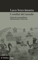 I confini del mondo. Storia del cosmopolitismo dall'Antichità al Settecento