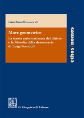 More geometrico. La teoria assiomatizzata del diritto e la filosofia della democrazia di Luigi Ferrajoli