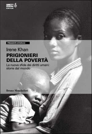 Prigionieri della povertà. La nuova sfida dei diritti umani: storie dal mondo