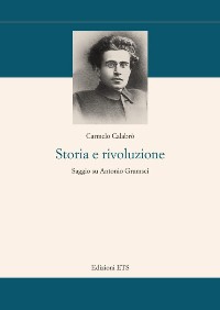 Storia e rivoluzione. Saggio su Antonio Gramsci