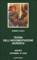 Teoria dell'argomentazione giuridica. La teoria del discorso razionale come teoria della motivazione giuridica