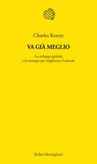 Va già meglio. Lo sviluppo globale e le strategie per migliorare il mondo