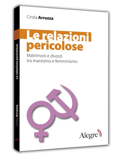 Le relazioni pericolose. Matrimoni e divorzi tra marxismo e femminismo