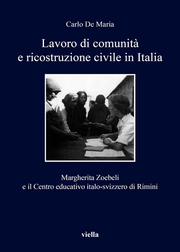 Lavoro di comunità e ricostruzione civile in Italia. Margherita Zoebeli e il Centro educativo italo-svizzero di Rimini