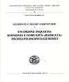 Occidente e ‘figure’ comunitarie. I. Un ordine inquieto: koinonia e comunità «radicata». Profili filosofico-giuridici.