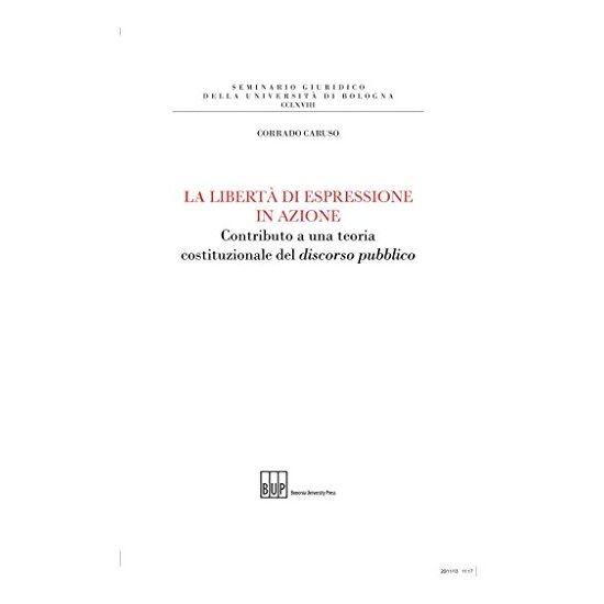 La libertà di espressione in azione.  Contributo a una teoria costituzionale del discorso pubblico