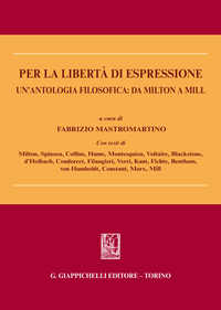 Per la libertà d'espressione. Un'antologia filosofica: da Milton a Mill