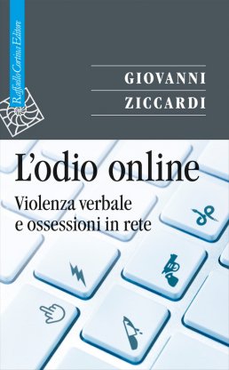 L'odio on line. Violenza verbale e ossessioni in rete