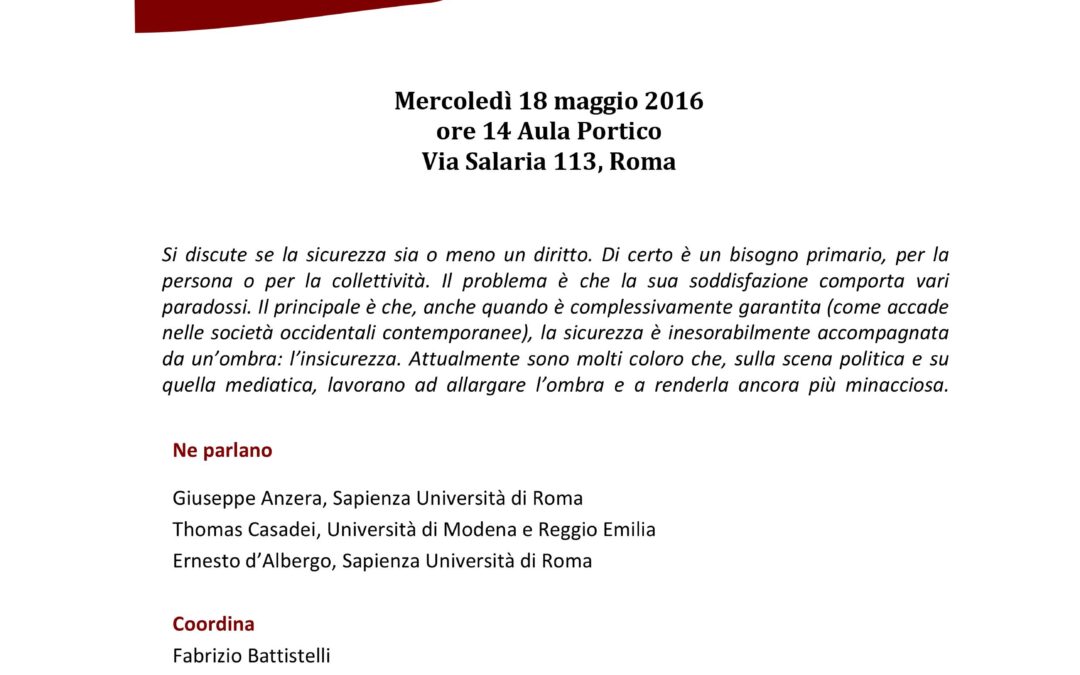 Sicurezza e insicurezza tra rischi, minacce e falsi allarmi