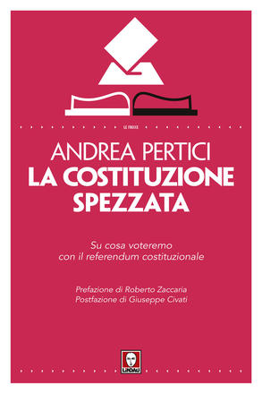 La Costituzione spezzata. Su cosa voteremo con il referendum costituzionale