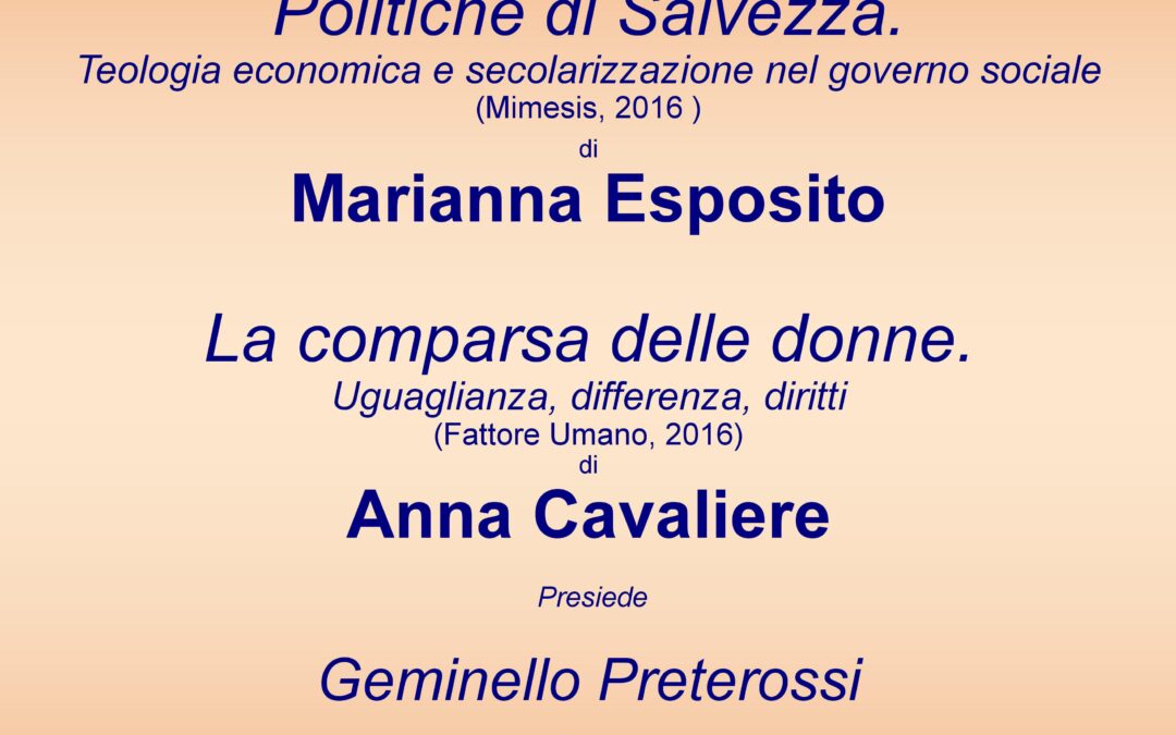 Presentazione dei volumi "Politiche di Salvezza" e "La comparsa delle donne"