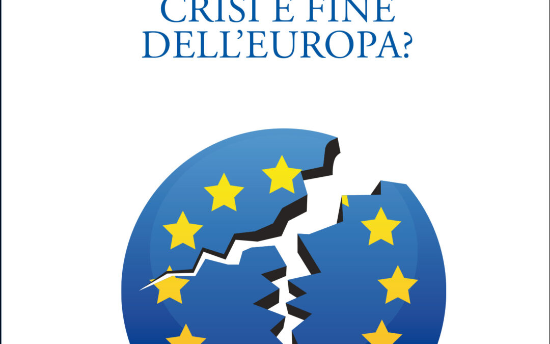 Crisi e fine dell’Europa?