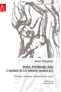 Post-patriarcato: l’agonia di un ordine simbolico. Sintomi, passaggi, discontinuità, sfide