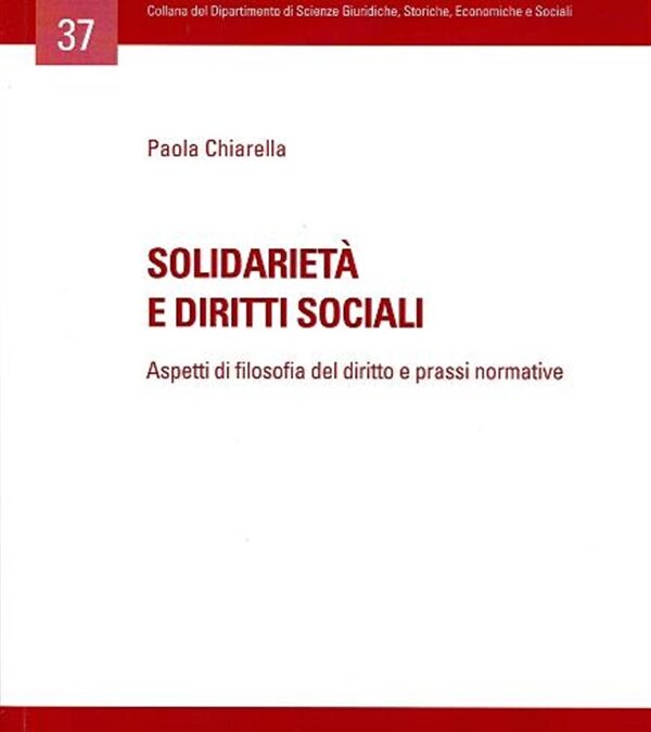 Solidarietà e diritti sociali. Aspetti di filosofia del diritto e prassi normative