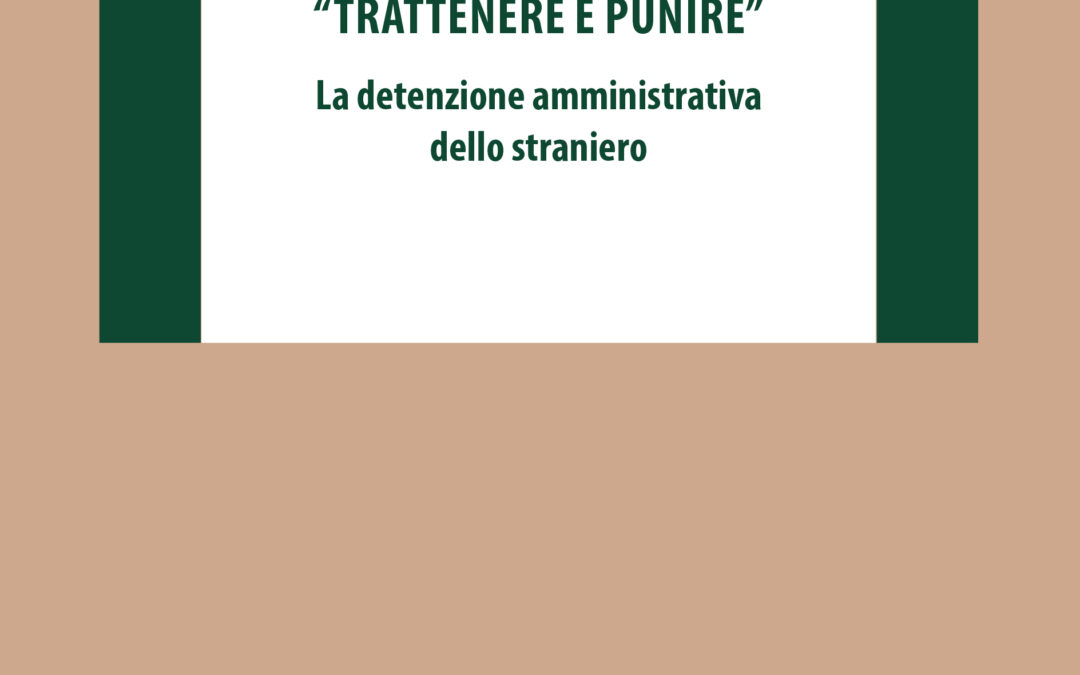 Trattenere e punire. La detenzione amministrativa dello straniero