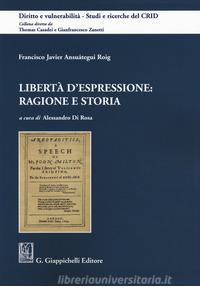 La libertà d'espressione. Storia e ragione