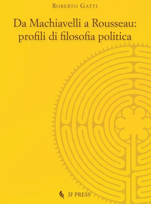 Da Machiavelli a Rousseau: profili di filosofia politica