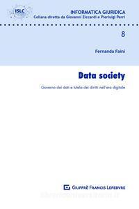 Data Society. Governo dei dati e tutela dei diritti nell'era digitale