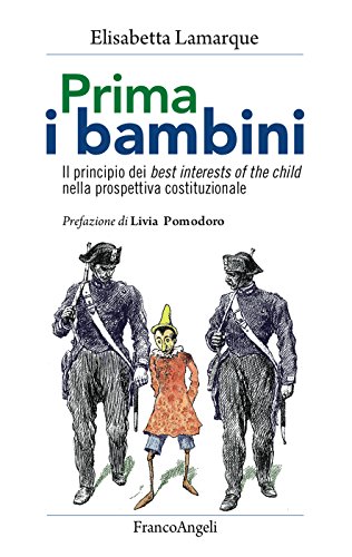 Prima i bambini : il principio dei best interests of the child nella prospettiva costituzionale