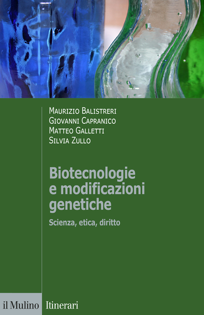 Biotecnologie e modificazioni genetiche Scienza, etica, diritto