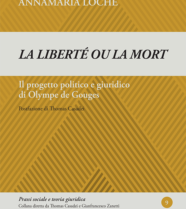 La liberté ou la mort. Il progetto politico e giuridico di Olympe de Gouges