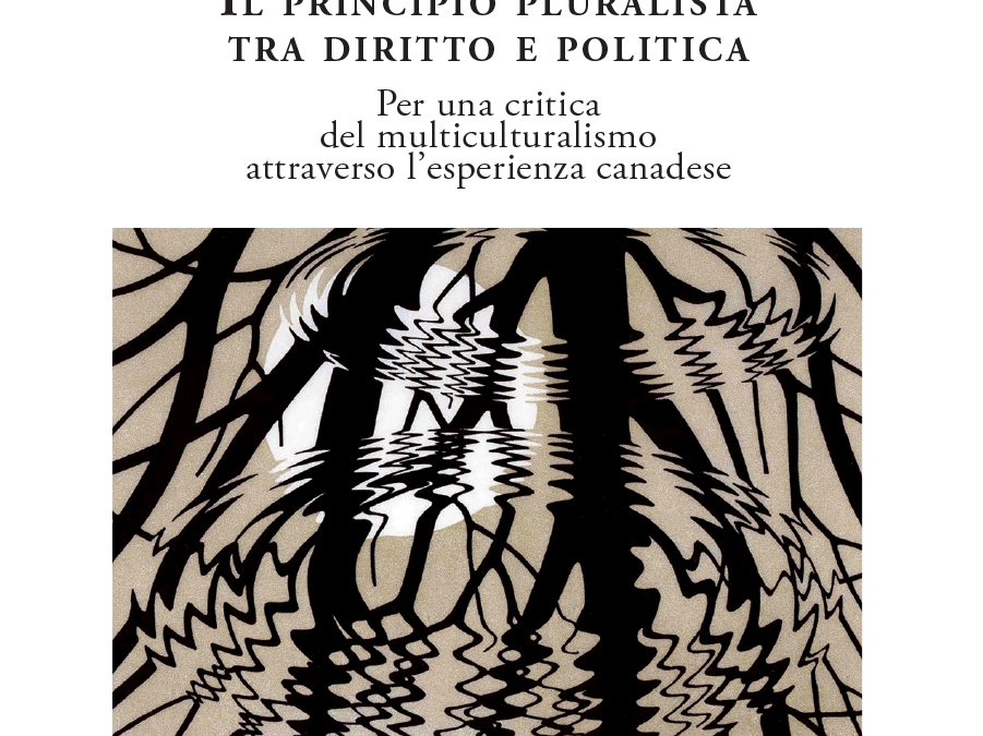 Il principio pluralista tra diritto e politica. Per una critica del multiculturalismo attraverso l’esperienza canadese