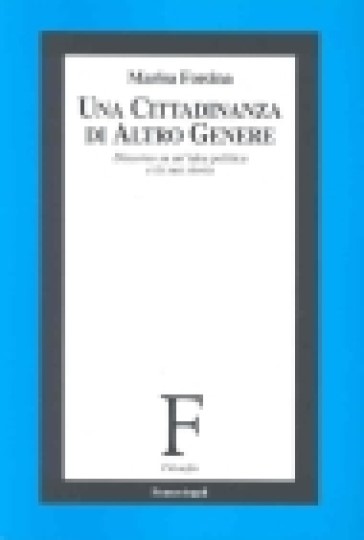 Una cittadinanza di altro genere. Discorso su un’idea politica e la sua storia