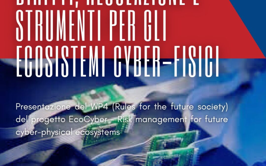 Cybersecurity: diritti, regolazione e strumenti per gli ecosistemi cyber-fisici