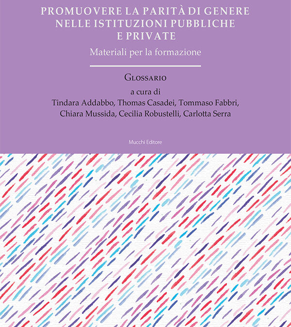 Promuovere la parità di genere nelle istituzioni pubbliche e private  Materiali per la formazione (Glossario)